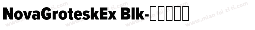 NovaGroteskEx Blk字体转换